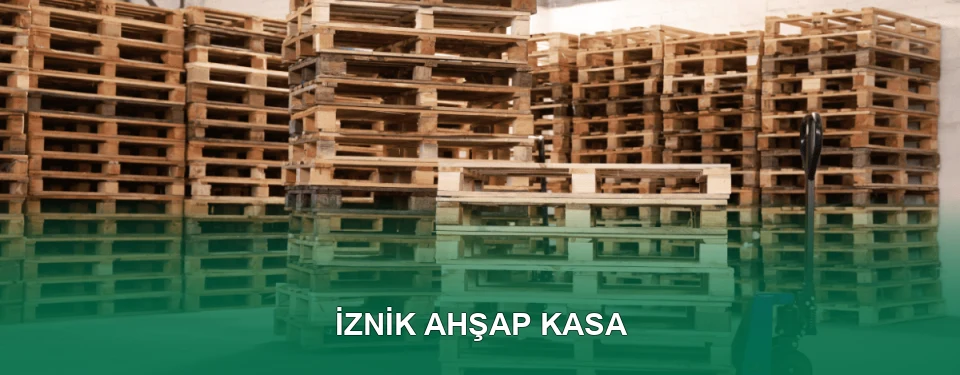 İznik Ahşap Kasa İmalatı