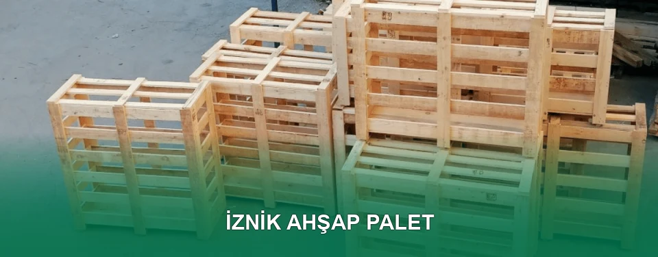 İznik Ahşap Palet İmalatı