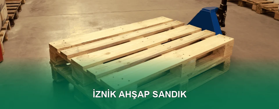 İznik Ahşap Sandık İmalatı