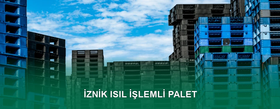 İznik Isıl İşlem Görmüş Palet İmalatı